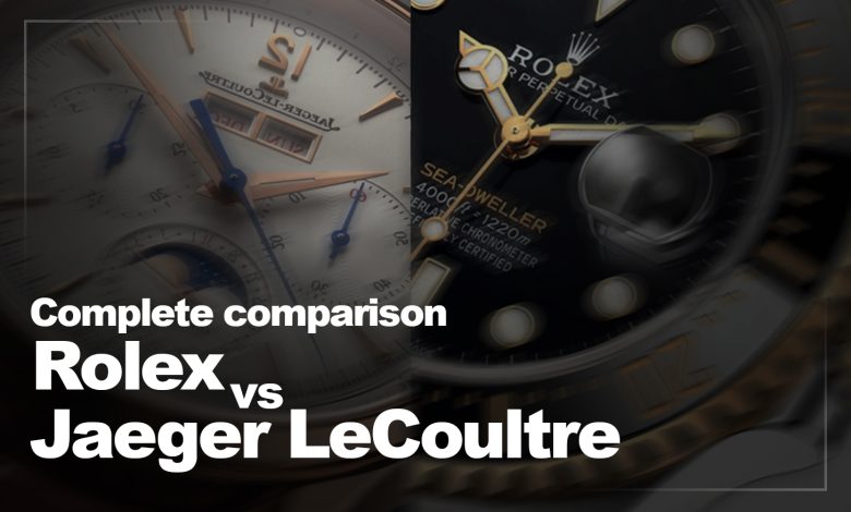 Jaeger LeCoultre vs Rolex