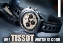 Are Tissot Watches Good