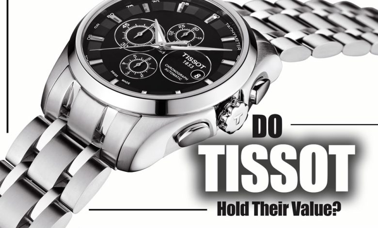 Do Tissot Watches Hold Their Value