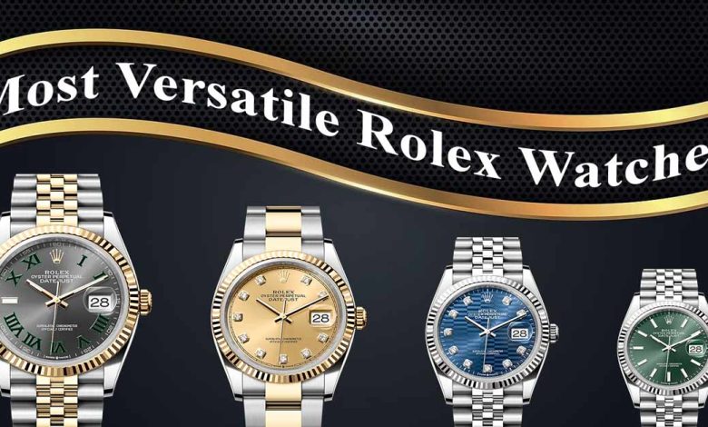 Most Versatile Rolex