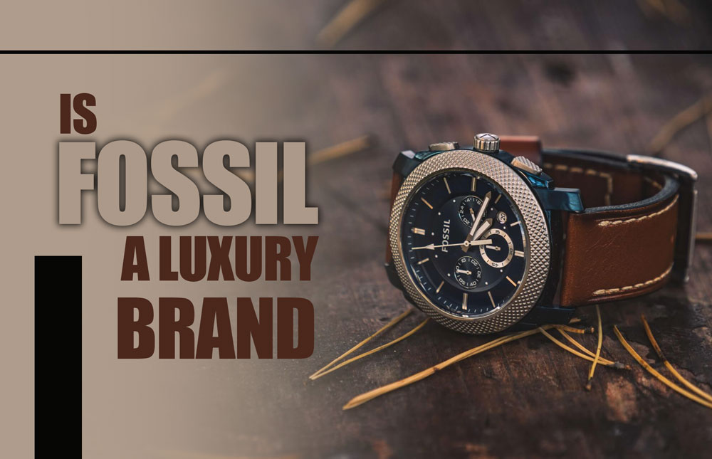 Is Fossil a Luxury Brand